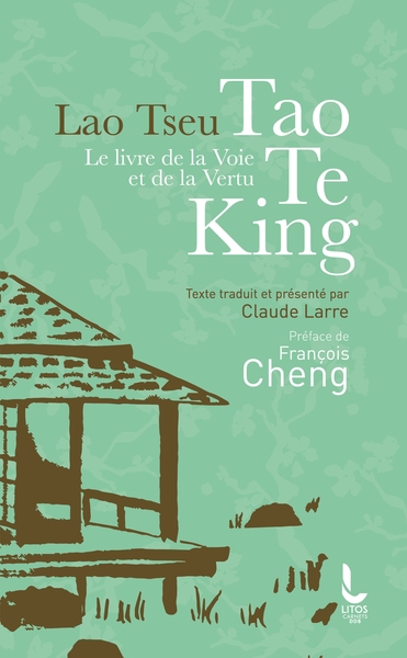 LE LIVRE DE LA VOIE ET DE LA VERTU - TAO TE KING