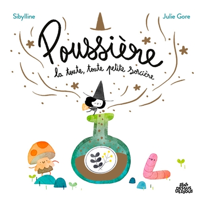 POUSSIERE LA TOUTE TOUTE PETITE SORCIERE - ONE-SHOT - POUSSIERE, LA TOUTE, TOUTE PETITE SORCIERE