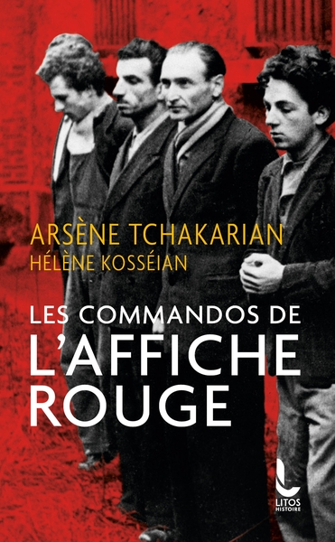 COMMANDOS DE L´AFFICHE ROUGE - LA VERITE HISTORIQUE SUR LA PREMIERE SECTION DE L´ARMEE SECRETE