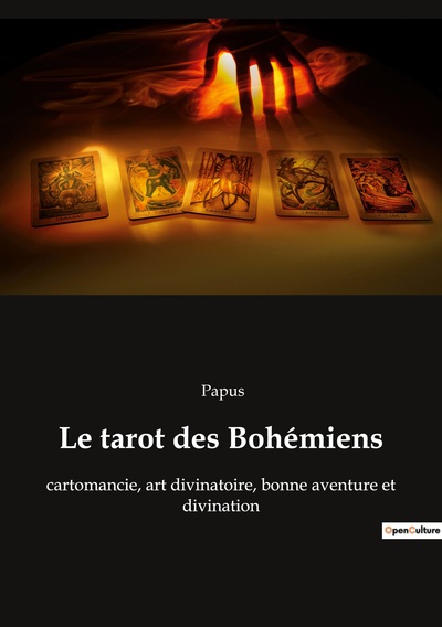 TAROT DES BOHEMIENS - CARTOMANCIE, ART DIVINATOIRE, BONNE AVENTURE ET DI