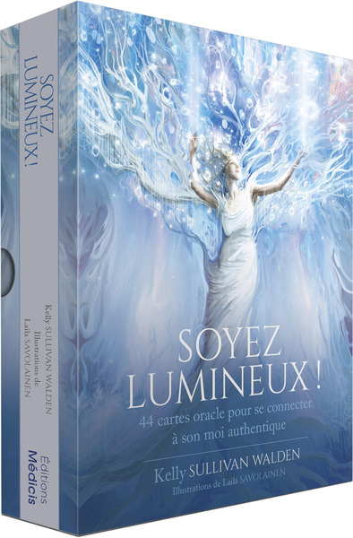 SOYEZ LUMINEUX ! - 44 CARTES ORACLE POUR SE CONNECTER A SON MOI AUTHENTIQUE
