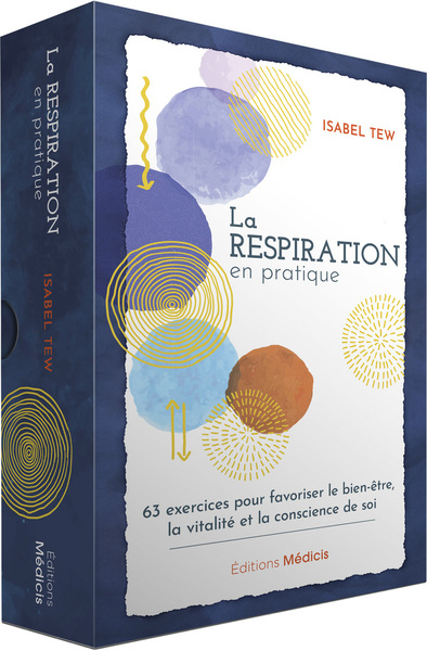 LA RESPIRATION EN PRATIQUE - 63 EXERCICES POUR FAVORISER LE BIEN-ETRE, LA VITALITE ET LA CONSCIENCE