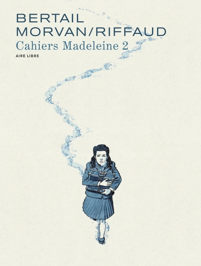 MADELEINE, RESISTANTE - CAHIERS  - TOME 2 / EDITION SPECIALE (LIMITEE)