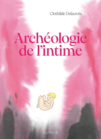 ARCHEOLOGIE DE L´INTIME