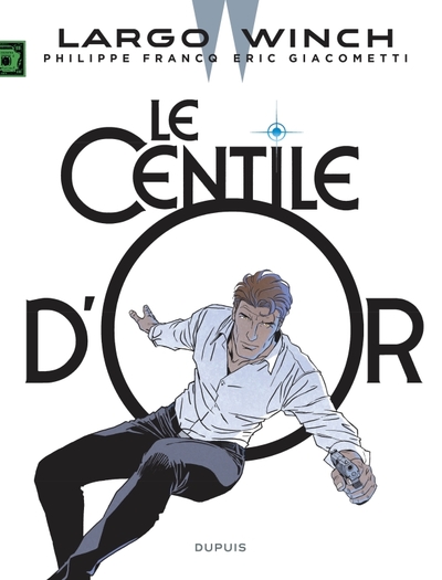 LARGO WINCH - TOME 24 - LE CENTILE D´OR / EDITION AUGMENTEE, DOCUMENTEE
