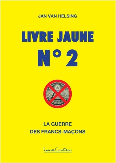 LIVRE JAUNE N 2 - LA GUERRE DES FRANCS-MACONS