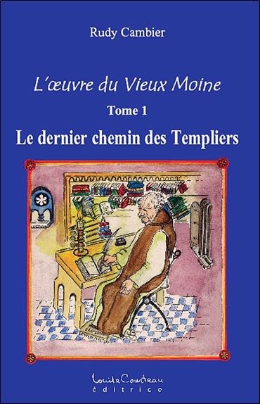 L´OEUVRE DU VIEUX MOINE TOME 1 - LE DERNIER CHEMIN DES TEMPLIERS