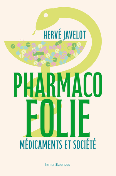 PHARMACOFOLIE - MEDICAMENTS ET SOCIETE