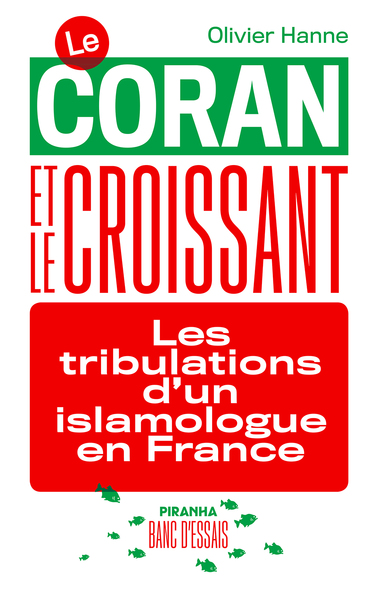 CORAN ET LE CROISSANT - LES TRIBULATIONS D´UN ISLAMOLOGUE