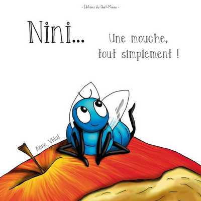 NINI  UNE MOUCHE, TOUT SIMPLEMENT !