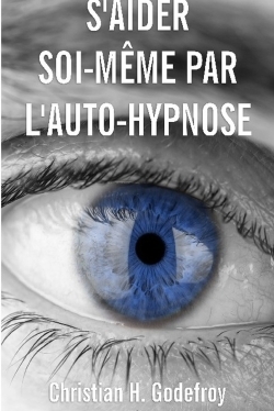 S´AIDER SOI-MEME PAR L´AUTO-HYPNOSE - LA TECHNIQUE ET SES APPLICATIONS PRAT