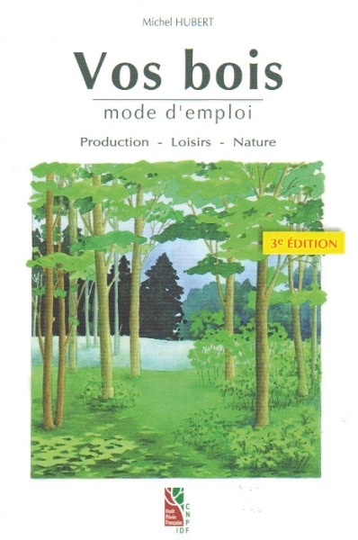 VOS BOIS MODE D´EMPLOI PRODUCTION LOISIRS NATURE 3  ED