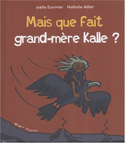 MAIS QUE FAIT GRAND-MERE KALLE ?