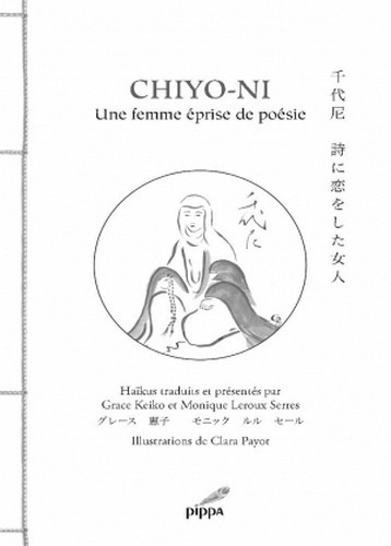 CHIYO-NI - UNE FEMME EPRISE DE POESIE, EDITION BILINGUE FRANCAIS-JAPONAIS