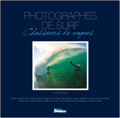 PHOTOGRAPHES DE SURF, MAGIE DE LA FRANCE