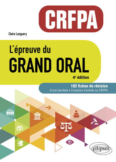 L´EPREUVE DU GRAND ORAL - CRFPA. 102 FICHES DE REVISION - A JOUR AU 15 DECEMBRE 2024