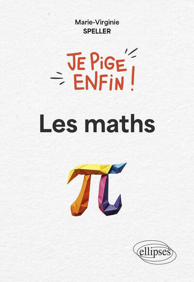 JE PIGE ENFIN LES MATHS !