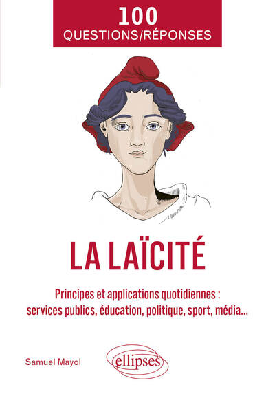 100 QUESTIONS/REPONSES SUR LA LAICITE - PRINCIPES ET APPLICATIONS QUOTIDIENNES (SERVICES PUBLICS, ED