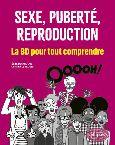 SEXE, PUBERTE, REPRODUCTION : LA BD POUR TOUT COMPRENDRE