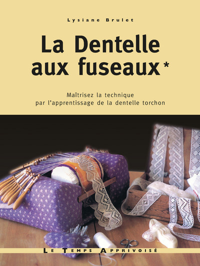 DENTELLE AUX FUSEAUX VOLUME 1