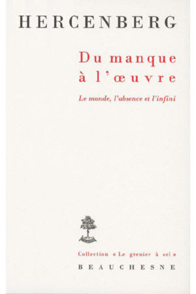 DU MANQUE A L´OEUVRE LE MONDE, L´ABSENCE ET L´INFINI