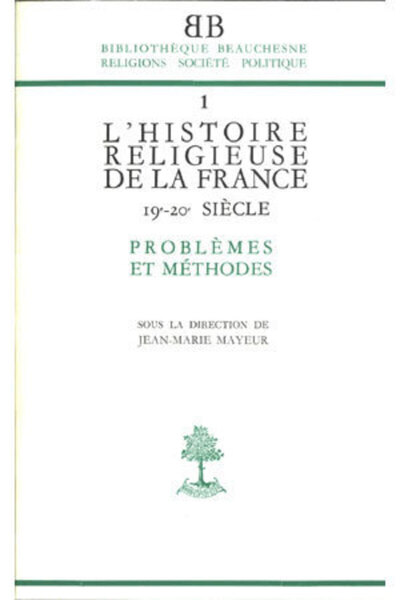 L´HISTOIRE RELIGIEUSE DE LA FRANCE XIXE-XXE SIECLE
