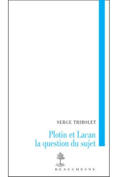 PLOTIN ET LACAN, LA QUESTION DU SUJET