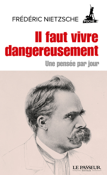 IL FAUT VIVRE DANGEREUSEMENT - UNE PENSEE PAR JOUR