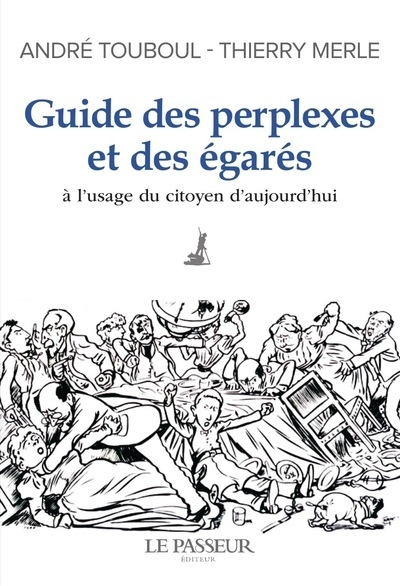 GUIDE DES PERPLEXES ET DES EGARES - A L´USAGE DU CITOYEN D´AUJOURD´HUI