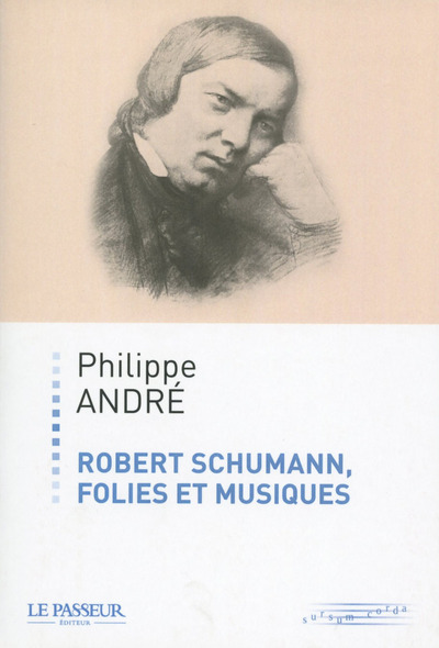ROBERT SCHUMANN, FOLIES ET MUSIQUES