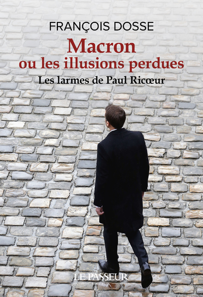 MACRON OU LES ILLUSIONS PERDUES - LES LARMES DE PAUL RICOEUR