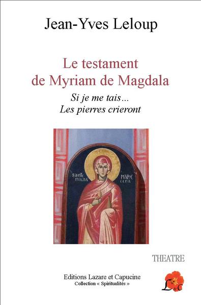 TESTAMENT DE MYRIAM DE MAGDALA - SI JE ME TAIS... LES PIERRES CRIERONT