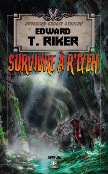 ADVANCED CHOOSE CTHULHU 1 : SURVIVRE A R´LYEH