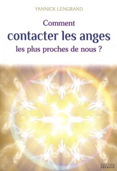 COMMENT CONTACTER LES ANGES LES PLUS PROCHES DE NOUS ?