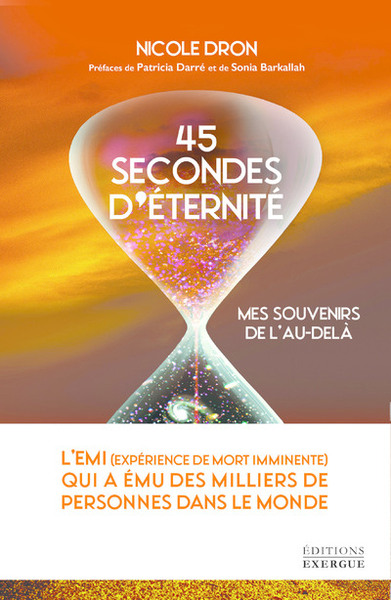 45 SECONDES D´ETERNITE - MES SOUVENIRS DE L´AU-DELA