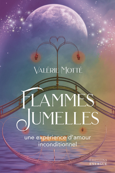 FLAMMES JUMELLES - UNE EXPERIENCE D´AMOUR INCONDITIONNEL