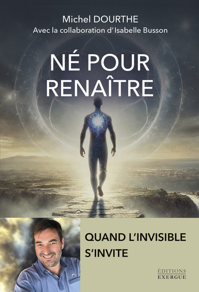NE POUR RENAITRE - QUAND L´INVISIBLE S´INVITE