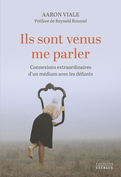 ILS SONT VENUS ME PARLER - CONNEXIONS EXTRAORDINAIRES D´UN MEDIUM AVEC LES DEFUNTS