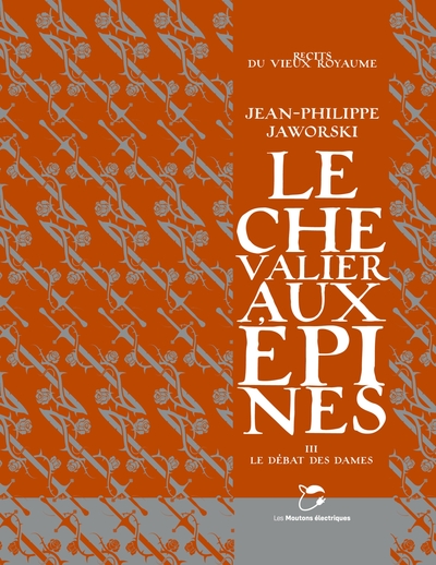 CHEVALIER AUX EPINES, TOME 3 - LE DEBAT DES DAMES