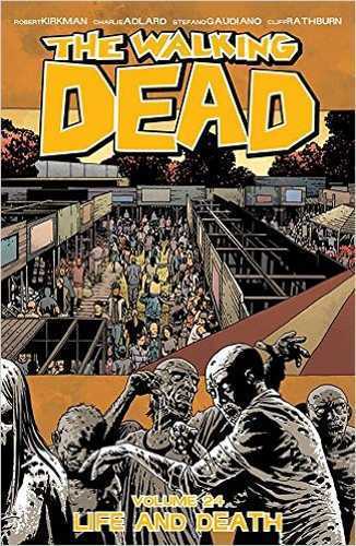 WALKING DEAD TP 24 LIFE AND DEATH