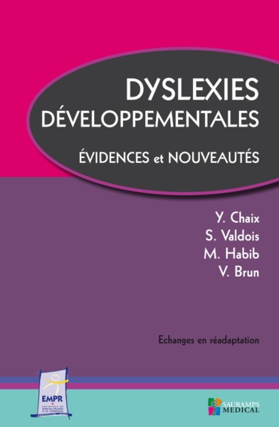 DYSLEXIES DEVELOPPEMENTALES. EVIDENCES ET NOUVEAUTES