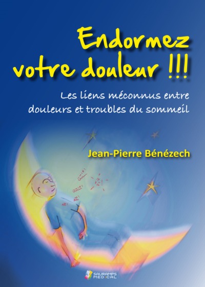 ENDORMEZ VOTRE DOULEUR !! - LES LIENS MECONNUS ENTRE DOULEURS ET TROUBLES DU SOMMEIL