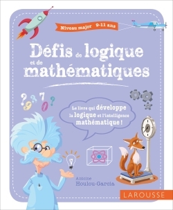 DEFIS DE LOGIQUE ET DE MATHEMATIQUES, NIVEAU MAJOR (9-11 ANS)