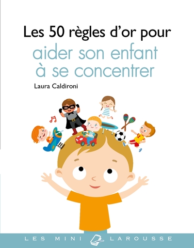 50 REGLES D´OR POUR AIDER SON ENFANT A SE CONCENTRER