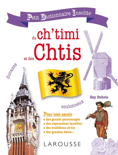 PETIT DICTIONNAIRE INSOLITE DU CH´TIMI ET DES CHTIS