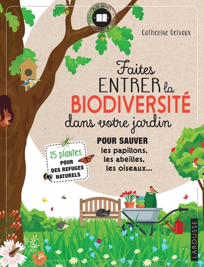 FAITES ENTRER LA BIODIVERSITE DANS VOTRE JARDIN