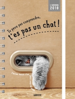 AGENDA 2018 TU PEUX PAS COMPRENDRE T´ES PAS UN CHAT