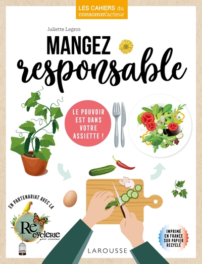 MANGEZ RESPONSABLE - LE POUVOIR EST DANS VOTRE ASSIETTE !