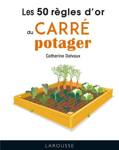 50 REGLES D´OR DU CARRE POTAGER