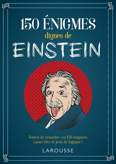 150 ENIGMES DIGNES DE EINSTEIN